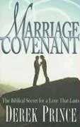 עטיפת הספר The Marriage Covenant: The Biblical Secret for a Love That Lasts מאת Derek Prince
