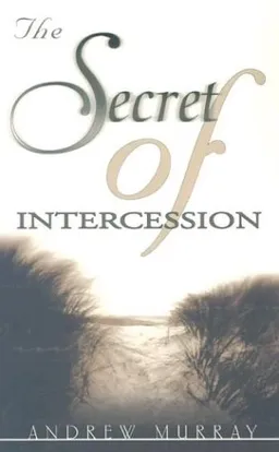 The Secret of Intercession