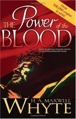 עטיפת הספר The Power of the Blood מאת H. A. Maxwell Whyte