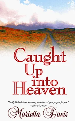 עטיפת הספר Caught Up into Heaven מאת Marietta Davis