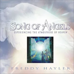 Song of Angels: Experiencing the Atmosphere of Heaven