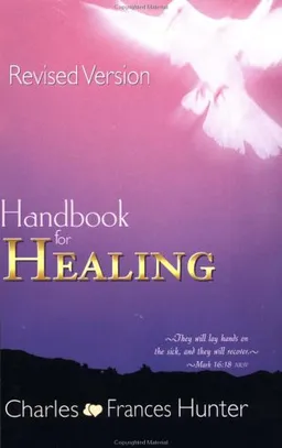 עטיפת הספר Handbook for Healing מאת Charles Hunter