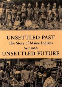 Unsettled Past, Unsettled Future: The Story of Maine Indians