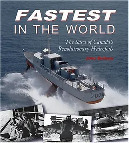 עטיפת הספר Fastest in the World: The Saga of Canada's Revolutionary Hydrofoils מאת John Boileau