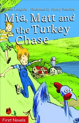 עטיפת הספר Mia, Matt and the Turkey Chase (First Novel Series) מאת Annie Langlois
