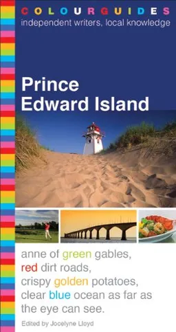 עטיפת הספר Prince Edward Island Colourguide: Sixth Edition (Colourguide Travel Series) מאת Jocelyne Lloyd