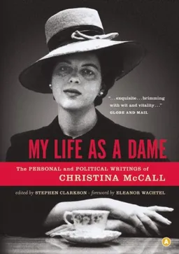 My Life as a Dame: The Personal and Political Writings of Christina McCall