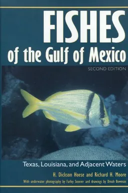 Fishes of the Gulf of Mexico: Texas, Louisiana, and Adjacent Waters, Second Edition (W. L. Moody Jr. Natural History Series)