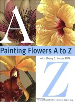 Painting Flowers A to Z with Sherry C. Nelson, MDA