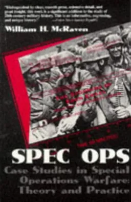 Spec Ops: Case Studies in Special Operations Warfare Theory and Practice