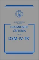 Quick Reference to the Diagnostic Criteria from DSM-IV-TR