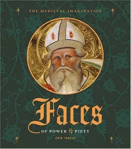 Faces of Power and Piety (The Medieval Imagination)