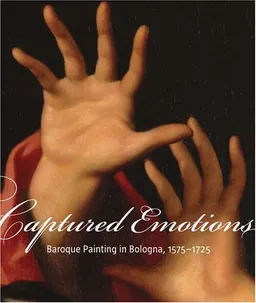 עטיפת הספר Captured Emotions: Baroque Painting in Bologna 1575-1725 (Getty Distribution) מאת Andreas Henning
