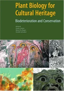 Plant Biology for Cultural Heritage: Biodeterioration and Conservation