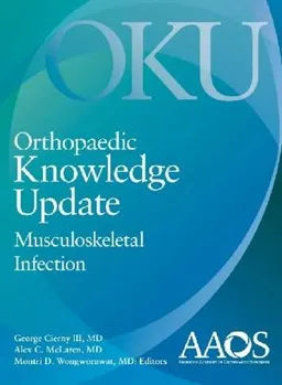 Orthopaedic Knowledge Update Musculoskeletal Infection (Orthopedic Knowledge Update)