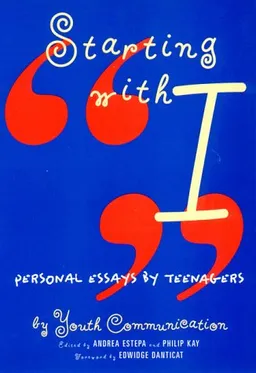Starting With "I" : Personal Essays by Teenagers