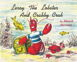 עטיפת הספר Leroy the Lobster and Crabby Crab מאת Edward Harriman