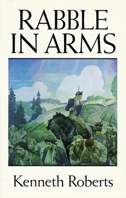 עטיפת הספר Rabble in Arms מאת Kenneth Roberts
