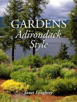 עטיפת הספר Gardens Adirondack Style מאת Janet Loughrey