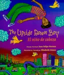 The Upside Down Boy / El niño de cabeza