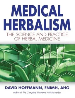 עטיפת הספר Medical Herbalism: The Science Principles and Practices Of Herbal Medicine מאת David Hoffmann FNIMH  AHG
