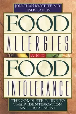 עטיפת הספר Food Allergies and Food Intolerance: The Complete Guide to Their Identification and Treatment מאת Jonathan Brostoff M.D.