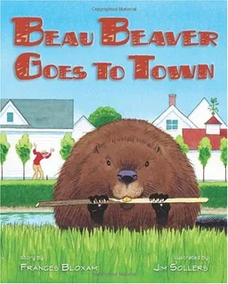 Beau Beaver Goes to Town