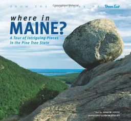 עטיפת הספר Where in Maine: 50 Intriguing Places in the Pine Tree State מאת Andrew Vietze
