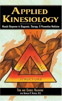 עטיפת הספר Applied Kinesiology: Muscle Response in Diagnosis, Therapy, and Preventive Medicine (Thorson's Inside Health Series) מאת Tom Valentine