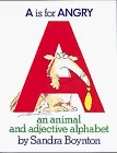 A Is for Angry: An Animal and Adjective Alphabet