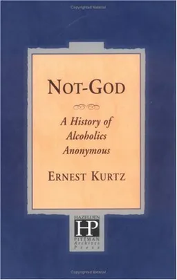 Not God: A History of Alcoholics Anonymous
