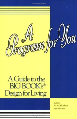 A Program For You: A Guide To the Big Book Design For Living
