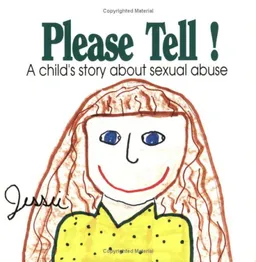 Please Tell!: A Child's Story About Sexual Abuse (Early Steps)