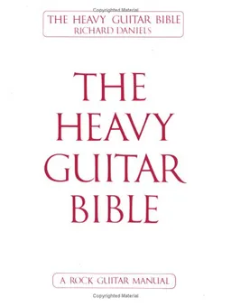 עטיפת הספר The Heavy Guitar Bible: A Rock Guitar Instruction Manual מאת Richard Daniels