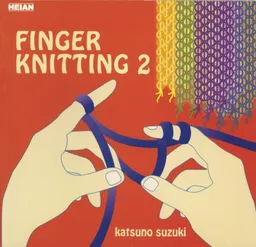 Finger Knitting 2 (Vol 2)