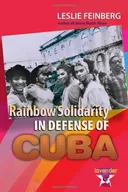 Rainbow Solidarity in Defense of Cuba