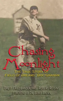 Chasing Moonlight: The True Story of Field of Dreams' Doc Graham