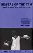 Sisters of the Yam: Black Women and Self-Recovery (South End Press Classics Series)