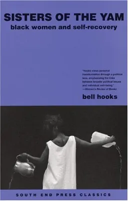 Sisters of the Yam: Black Women and Self-Recovery (South End Press Classics Series)