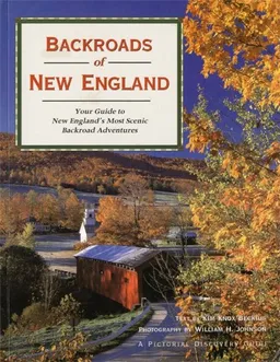 עטיפת הספר Backroads of New England: Your Guide To New England's Most Scenic Backroad Adventures (Pictorial Discovery Guide) מאת Kim Knox Beckius