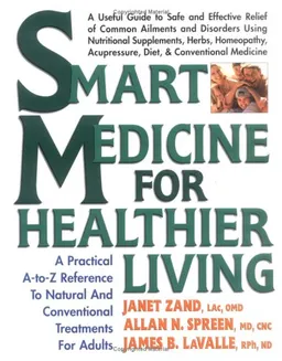 עטיפת הספר Smart Medicine for Healthier Living : Practical A-Z Reference to Natural and Conventional Treatments for Adults מאת Janet Zand