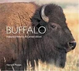 עטיפת הספר Buffalo: Natural History & Conservation (Worldlife Library) מאת Harold Picton