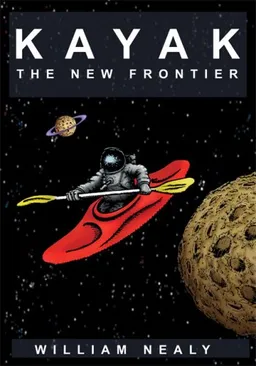 Kayak: The New Frontier: The Animated Manual of Intermediate and Advanced Whitewater Technique