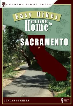 Easy Hikes Close to Home: Sacramento
