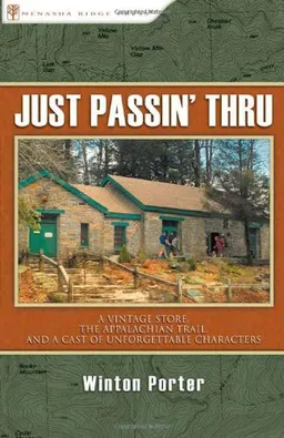 Just Passin' Thru: A Vintage Store, the Appalachian Trail, and a Cast of Unforgettable Characters