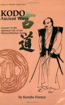 KODO: Ancient Ways: Lessons in the Spiritual Life of the Warrior/Martial Artist (Literary Links to the Orient)