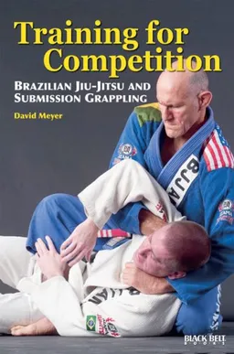 Training for Competition: Brazilian Jiu-Jitsu and Submission Grappling