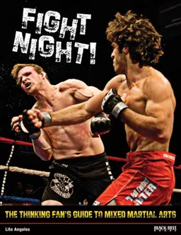 Fight Night!: The Thinking Fan's Guide to Mixed Martial Arts
