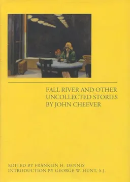 עטיפת הספר Fall River and Other Uncollected Stories מאת John Cheever