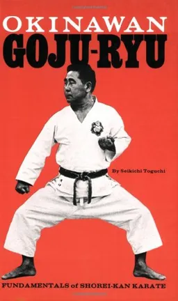 Okinawan Goju-Ryu: Fundamentals of Shorei-Kan Karate (Japanese Arts)